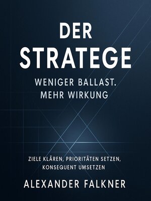 cover image of Der Stratege – Weniger Ballast. Mehr Wirkung.